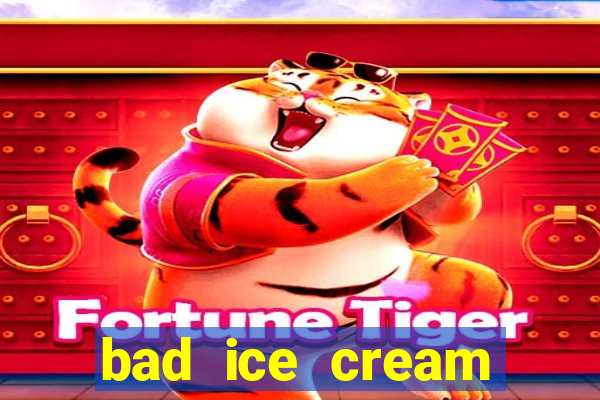 bad ice cream click jogos